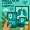 Memanfaatkan Teknologi untuk Meningkatkan Layanan Kesehatan